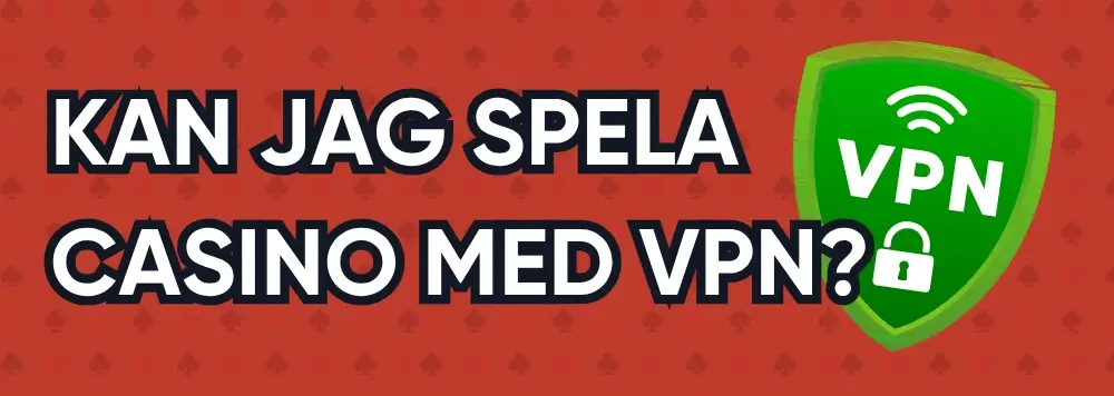 Kan jag spela casino med VPN?