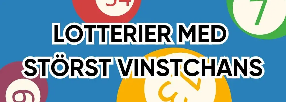 Lotterier med störst vinstchans