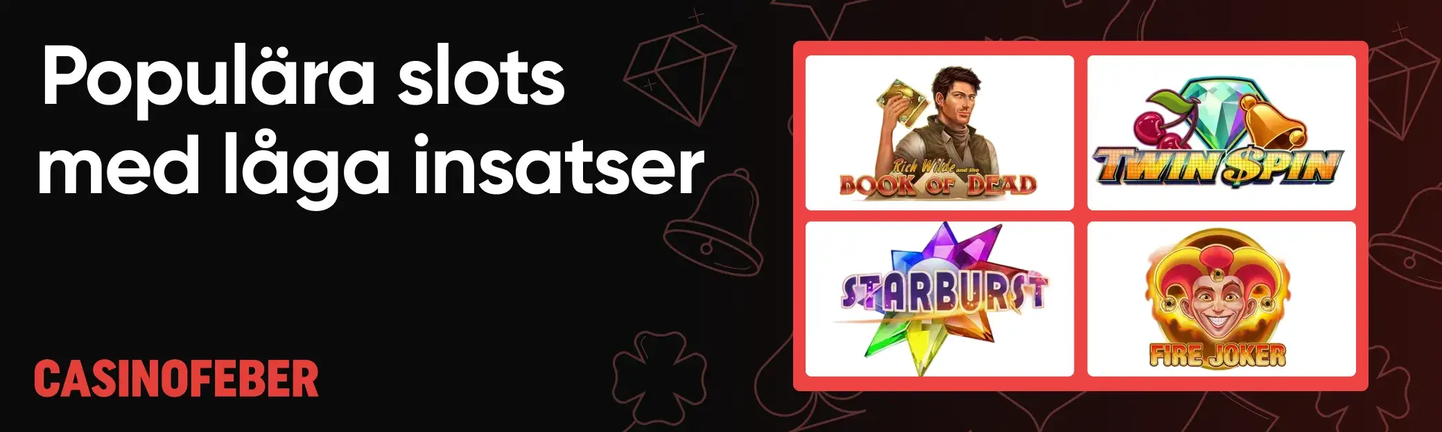 Mest populära slots med låg insats