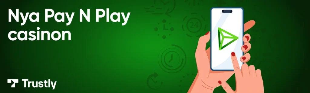 Nya Pay n Play casinon i Sverige
