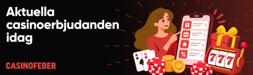 Aktuella casinoerbjudanden idag